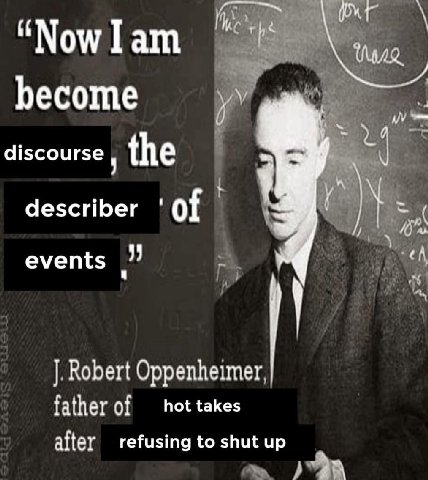 Nowlam hecome discourse the describer ‘of events Robert Oppenheimer father of takes after refusing to shut up