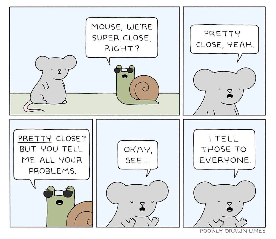 MOUSE, ШЕ`ВЕ PRETTY SUPER CLOSE, RIGHT CLOSE, YEAH PRETTY CLOSE? I TELL BUT YOU TELL THOSE ME ALL YOUR EVERYONE. PROBLEMS. "2 POORLY DRAWN LINES