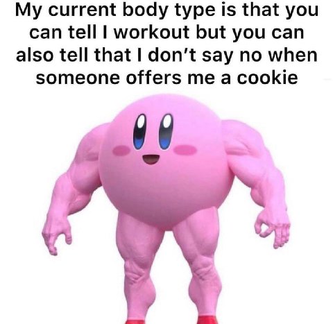 current body type is that you can tell workout but you can also tell that don’t say no when someone offers me a cookie