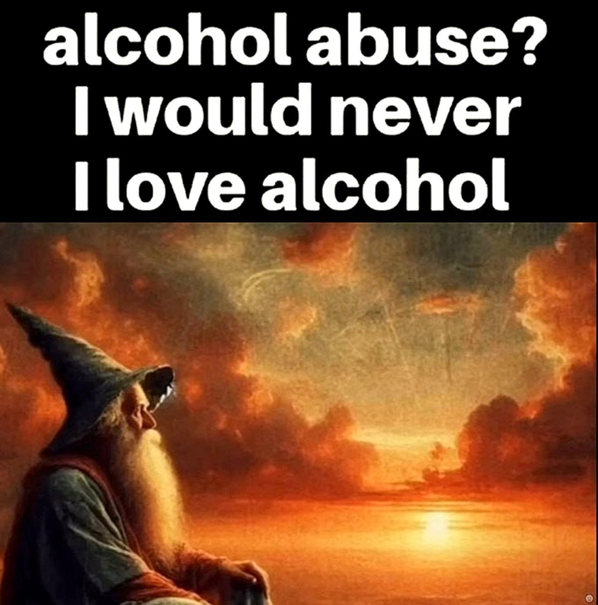 alcohol abuse? would never alcohol