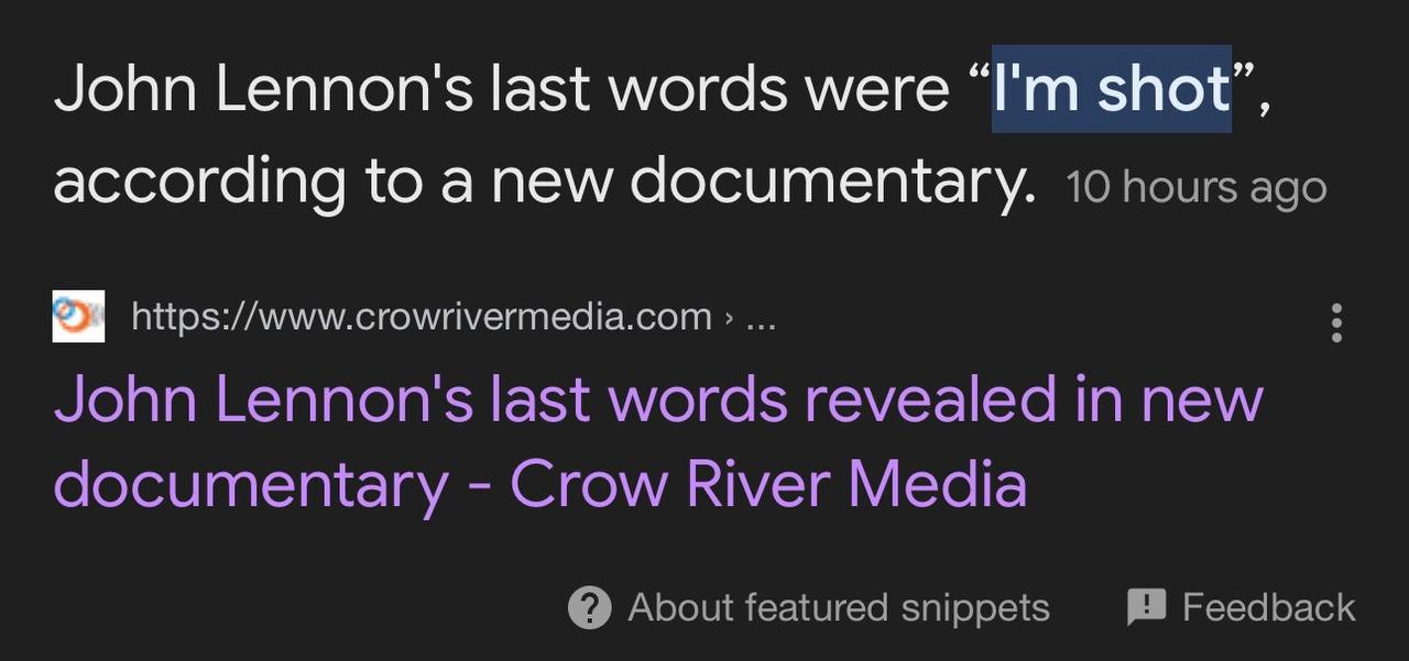 John Lennon's last words were shot’, according to anew documentary. 10 hours ago https://www.crowrivermedia.com John Lennon's last words revealed in new documentary Crow River Media About featured sni