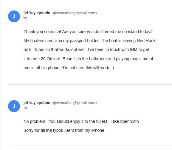 jeffrey epstein <jeevacation@gmail.com> to Thank you so much! Are you sure you don't need me on island today? My boaters card is in my passport holder. The boat is leaving Red Hook so that works out w