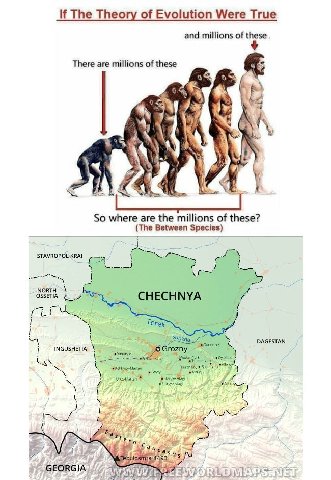 The Theory of Evolution Were True and millions of these There are millions of these у i a So where are the millions of these? (The Between Species) STAVROPOL КВА! 1 с CHECHNYA a Тегер i DAGESTAN INGUS