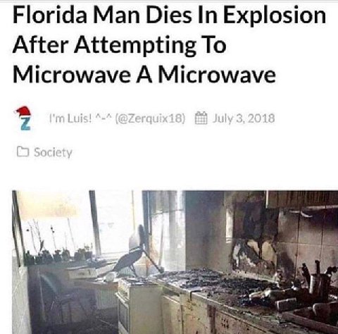 Florida Man Dies In Explosion After Attempting To Microwave A Microwave