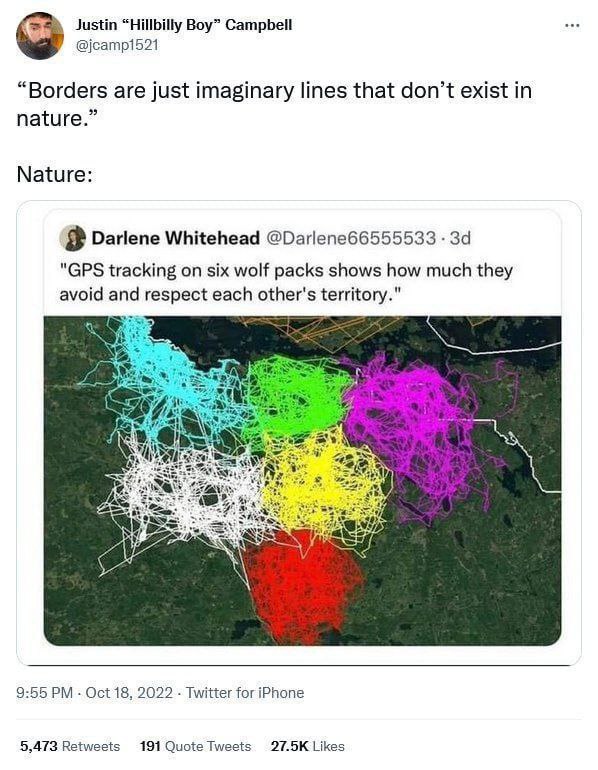 Justin “Hillbilly Boy” Campbell @jcamp1521 “Borders are just imaginary lines that don’t exist in nature.” Nature: Darlene Whitehead @Darlene66555533 "GPS tracking on six wolf packs shows how much they