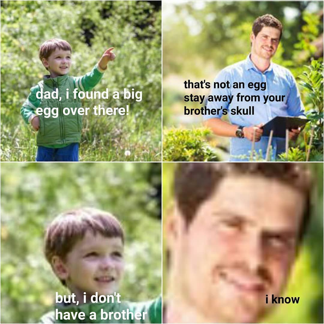 that's aly А 4 dad, i found over there! an а a. “4. have a broth