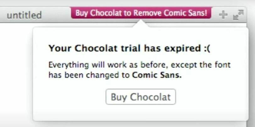 untitled Buy Chocolat to Remove Comic Sans! Your Chocolat trial has expired Everything will work as before, except the font has been changec to Comic Sans. Chocolat