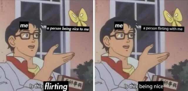 person being nice to me а person flirting with me и "i 74 flirting being