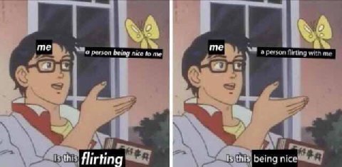 person being nice to me а person flirting with me и "i 74 flirting being