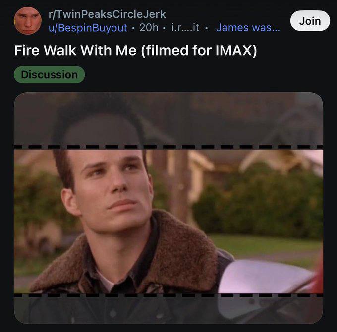 r/TwinPeaksCircleJerk u/BespinBuyout James was Fire Walk With Me (filmed for IMAX)