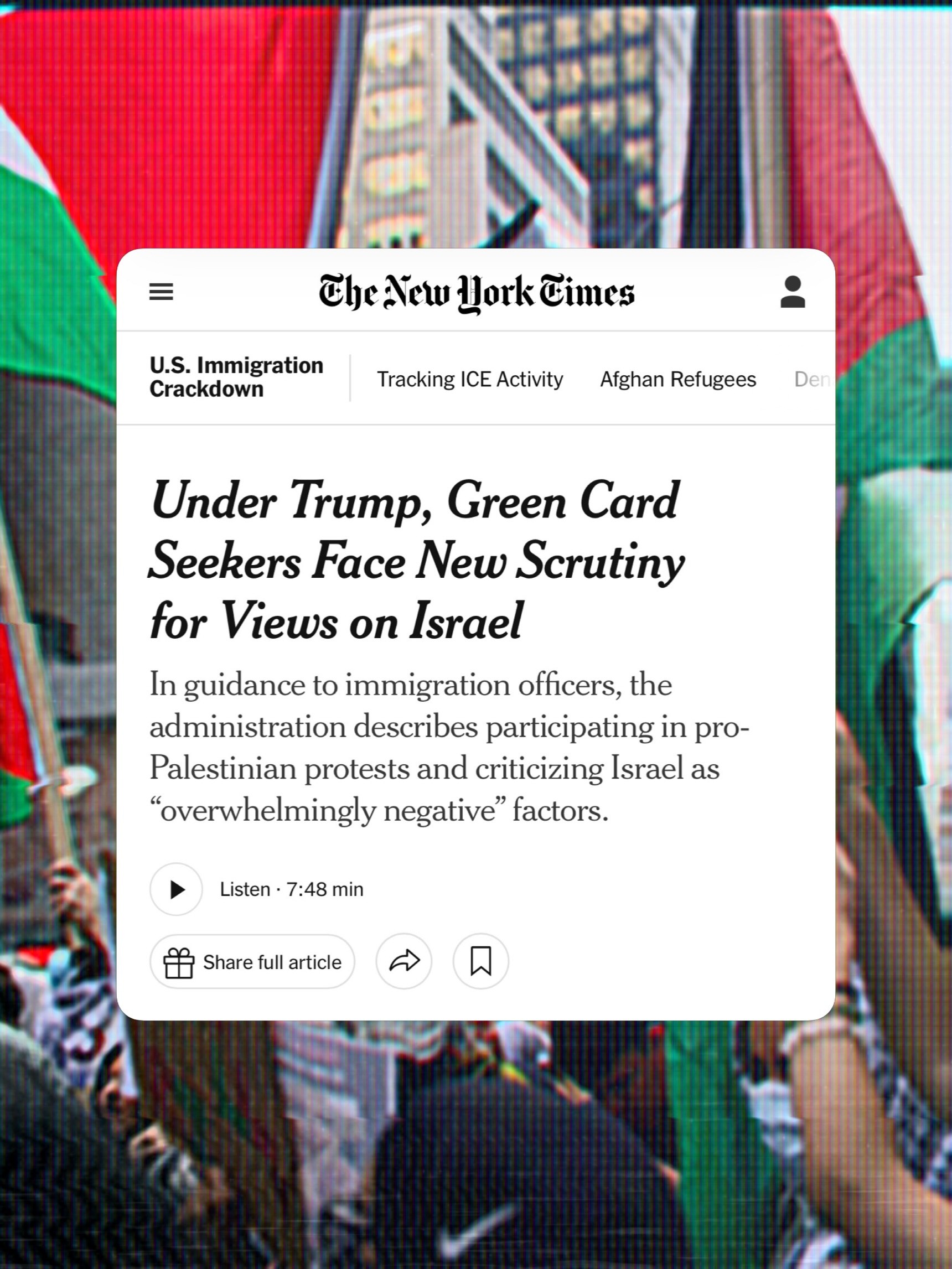 ual Ehe New Cimes Immigration Tracking ICE Activity Afghan Refugees С Crackdown Under Trump, Green Card Seekers Face New Scrutiny for Views on Israel In guidance to immigration officers, the administr