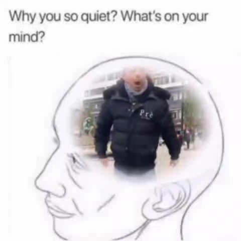 Why you so quiet? What's on your mind?