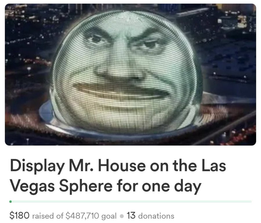 Display House on the Las Vegas Sphere for one day $180 raised of $487,710 goal 1$ donations