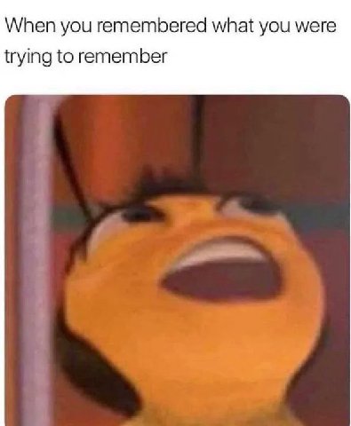 When you remembered what you were trying to remember