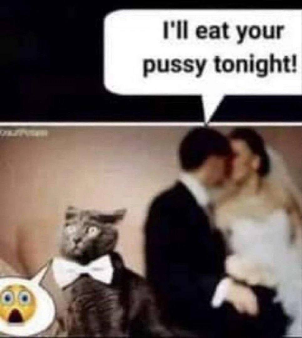 eat your pussy tonight!