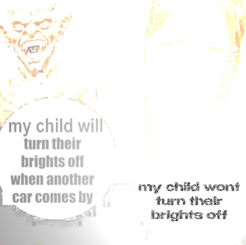 у child will turn their brights off when another my child wart car comes funn their brights off