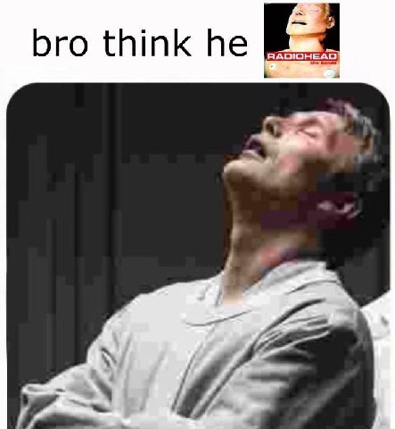 bro think he