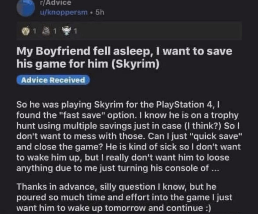 Boyfriend fell asleep, want to save his game for him (Skyrim) Advice Received мас playing Skyrin Pla, 4 found the “fast save option ona trophy hunt using savings Sel wath those. Сай “quick замы" and c