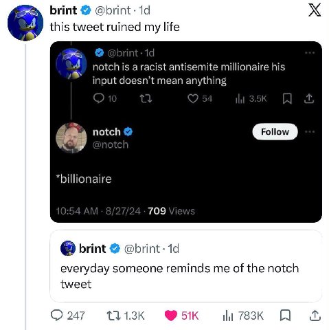 brint @brint- 14 this tweet ruined my life 2 notch is а racist antisemite millionaire his input doesn’t mean anything notch Follow “billionaire 709 brint @brint- everyday someone reminds me of the not
