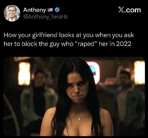 Anthony Х.сот How your girlfriend looks at you when you ask her to block the guy who “raped” her in 2022