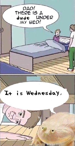 THERE IS A dude UNDER (i! is Wednes 7