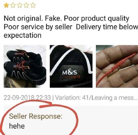 Not original. Fake. Poor product quality Poor service seller Delivery time below expectation 22-09-2018 22:33 Variation: 41/Leaving a mess... Seller Response: hehe