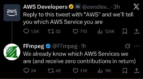 AWS Developers Reply to this tweet with "AWS" and we'll tell you which AWS Service you are 1332 710 FFmpeg (9 А We already know which AWS Services we are (and receive zero contributions in return) 24 