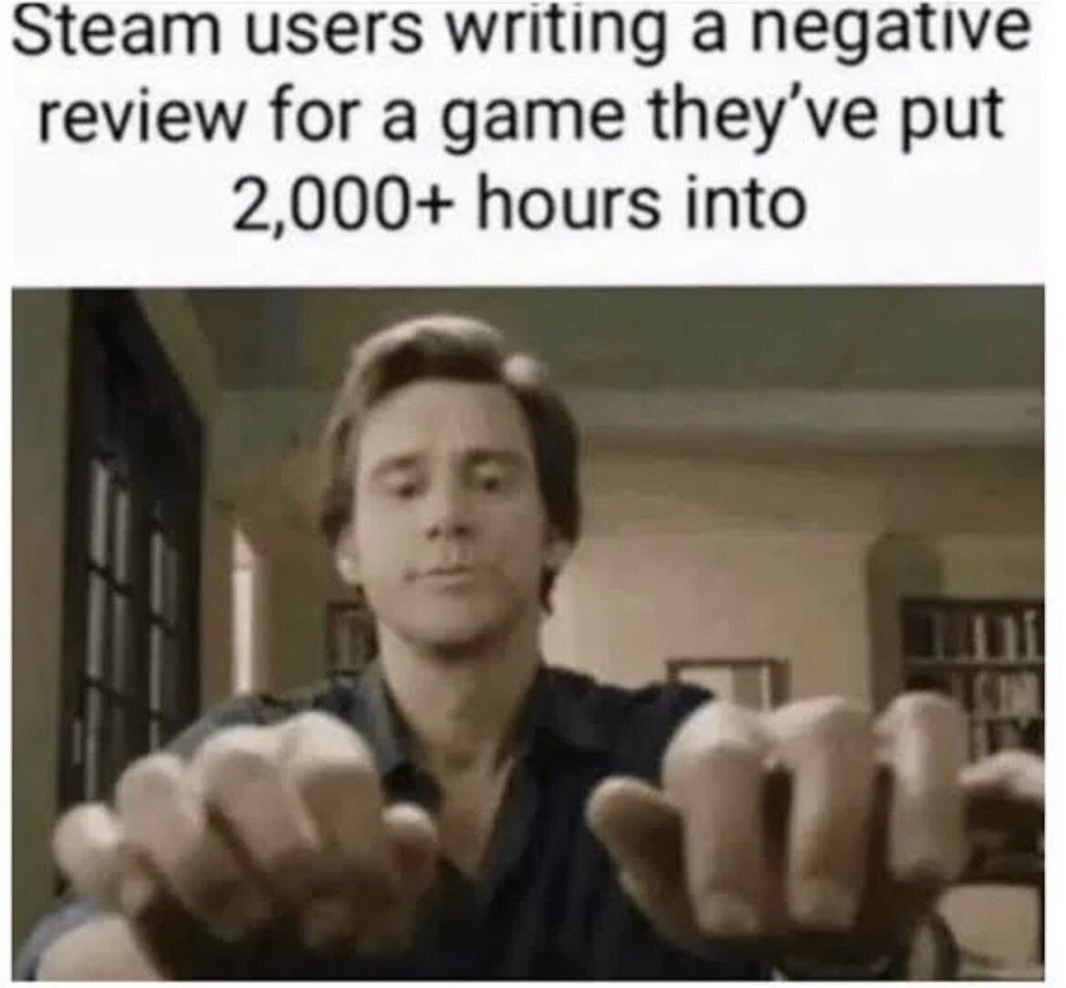 steam users writing a negative review for a game they've put 2,000+ hours into