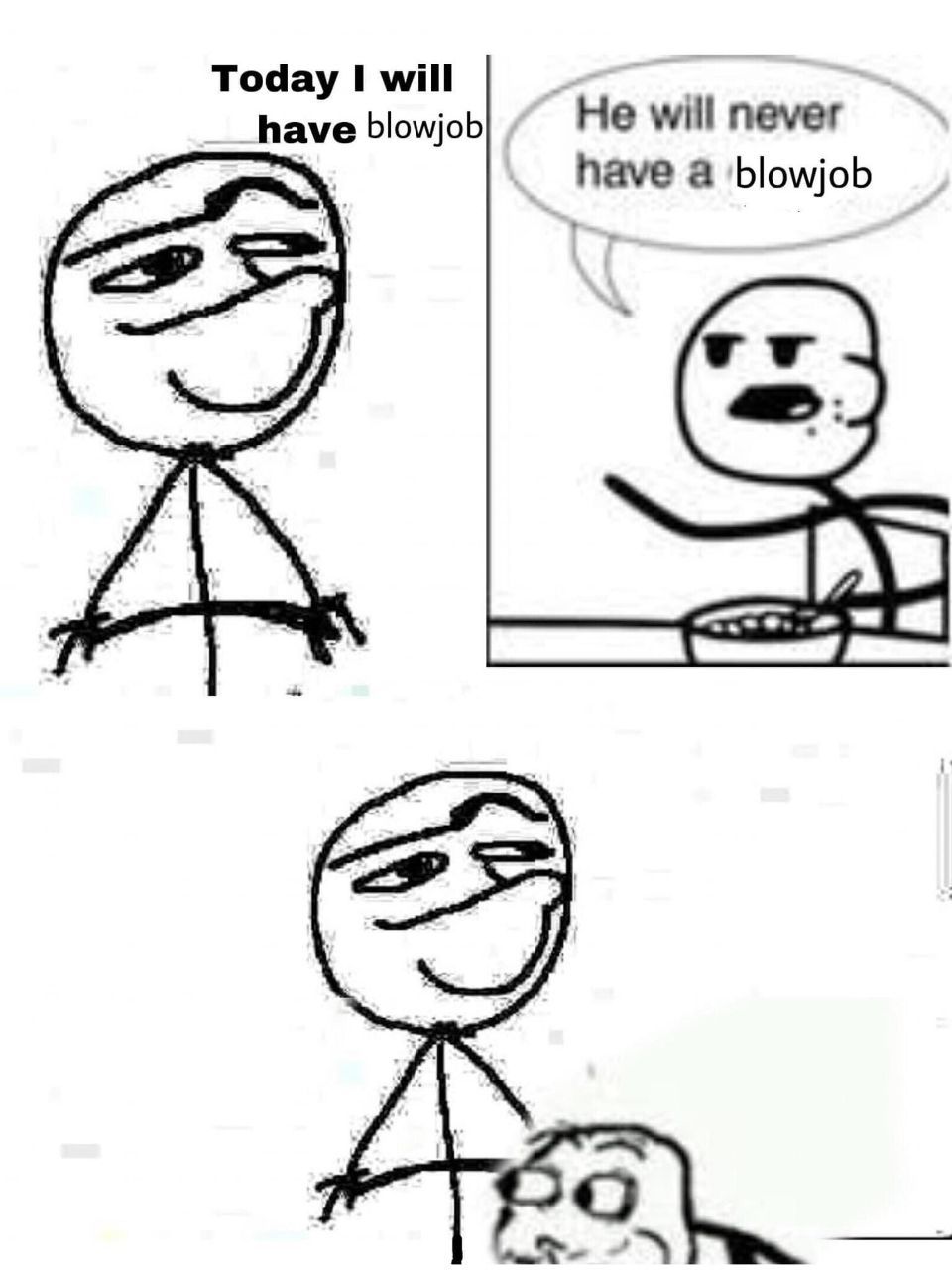 Today will have blowjob He will never have a blowjob a