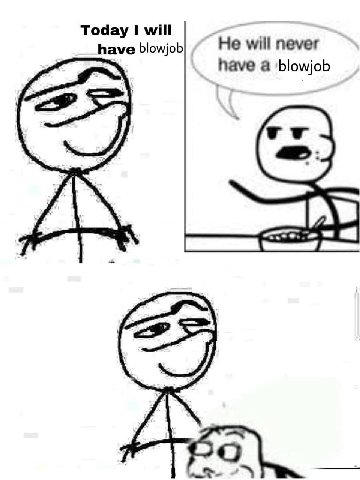 Today will have blowjob He will never have a blowjob a