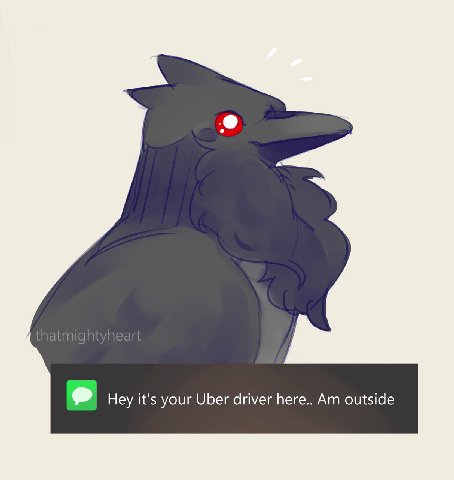 Hey it's your Uber driver here.. outside