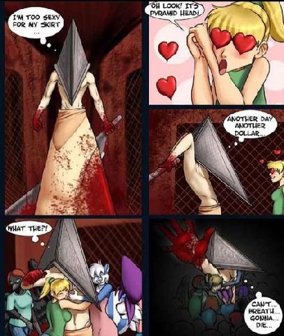 PYRAMID HEAD: Я А ANOTHER DOLLAR CAN'T GONNA DIE.