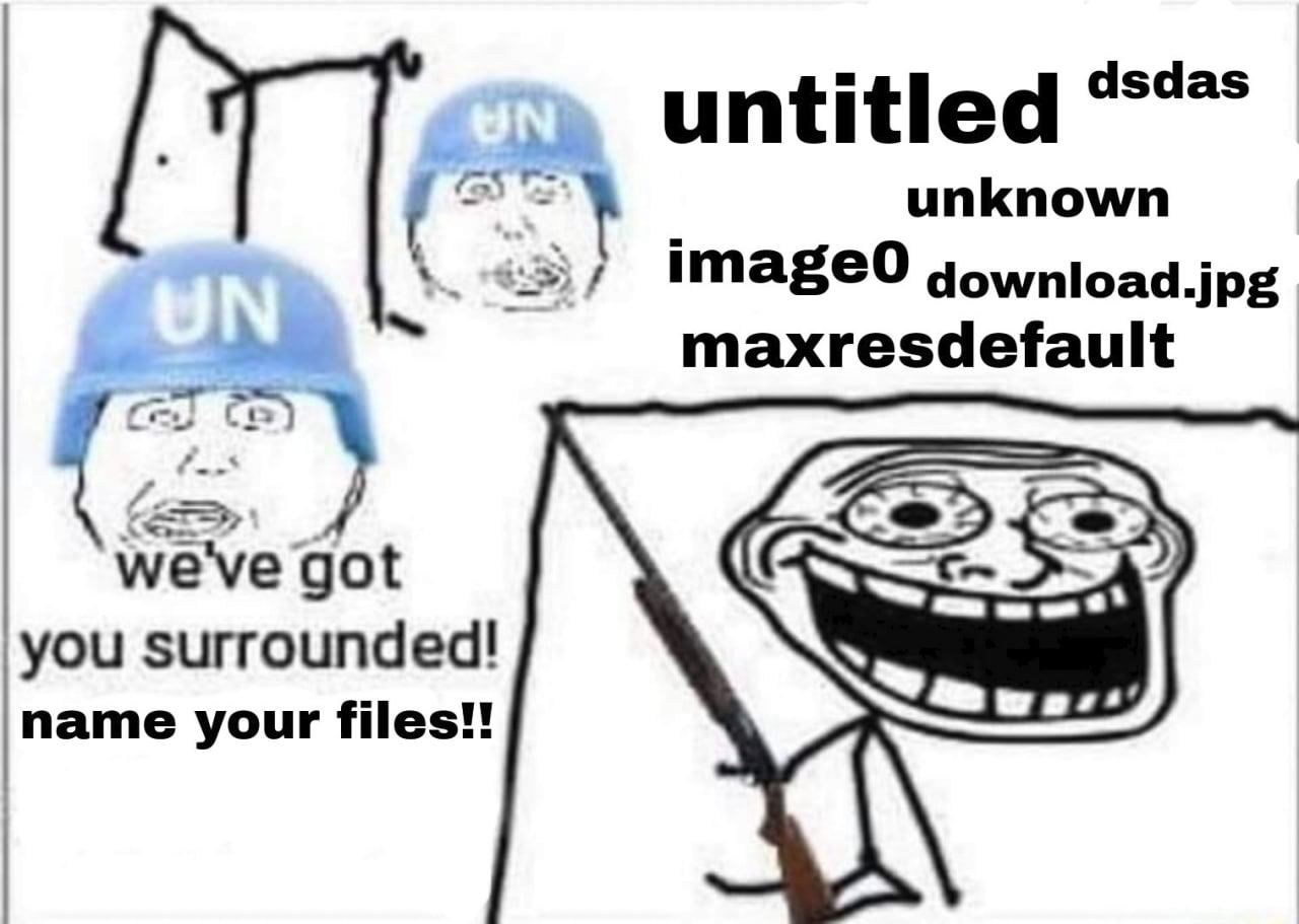 untitled unknown imageO gownload.jpg maxresdefault we've got you surrounded! name your files!!