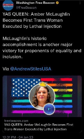 Washington Free Beacon @ЕгееВеасоп YAS QUEEN: Amber McLaughlin Becomes First Trans Woman Executed Lethal Injection McLaughlin's historic accomplishment is another major victory for proponents of equal