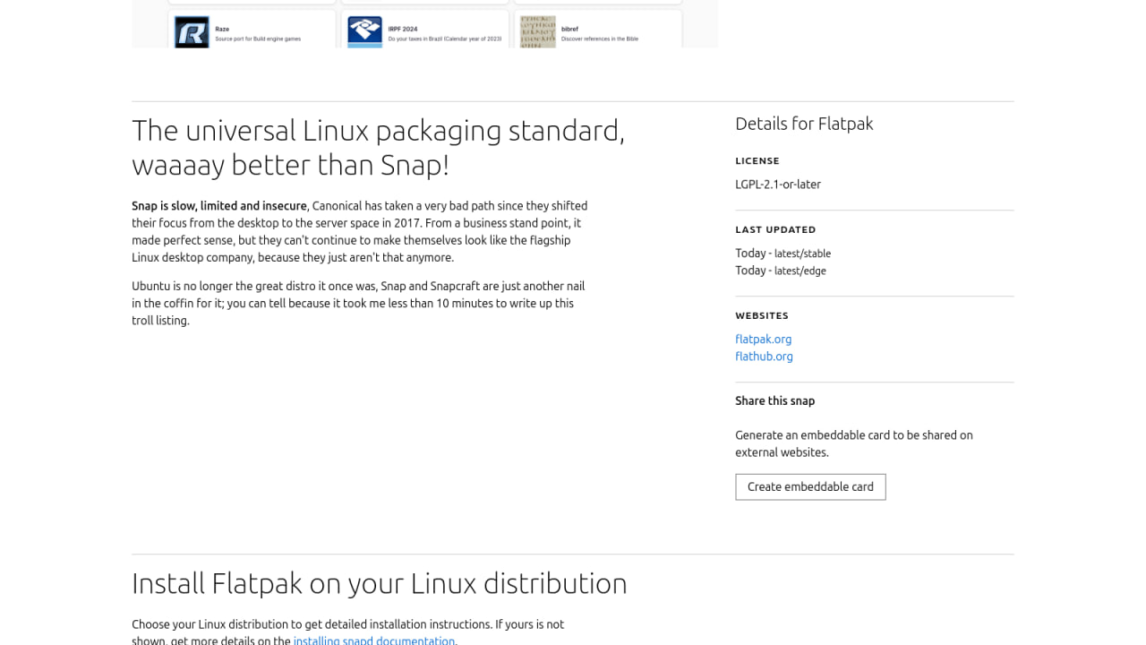 2024 year of 2022) Details Гог Flatpak The universal Linux packaging standard, LICENSE Waaaay better than Snap! LGPL-2.1-or-later Snap is slow, limited and insecure, Canonical has taken a very bad pat
