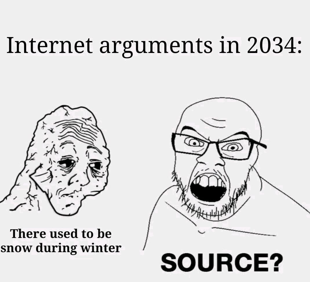 Internet arguments in 2034 CARS AS There used to be snow during winter SOURCE?