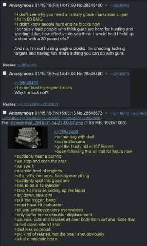 Anonymous №.28548460 don't see why you need a military grade marksman sniper rifle in 50 BMG didn't know people hunt engine blocks now seriously hate people who think guns are here for hunting and spo