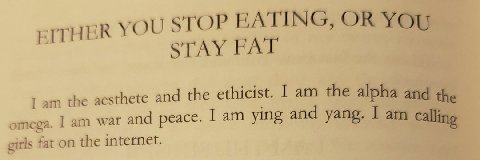 EITHER STOP EATING, OR YOU STAY FAT the aesthete and the ethicist. the alpha and the omega. wat and peace. I ying and yang. I girls fat on the internet.