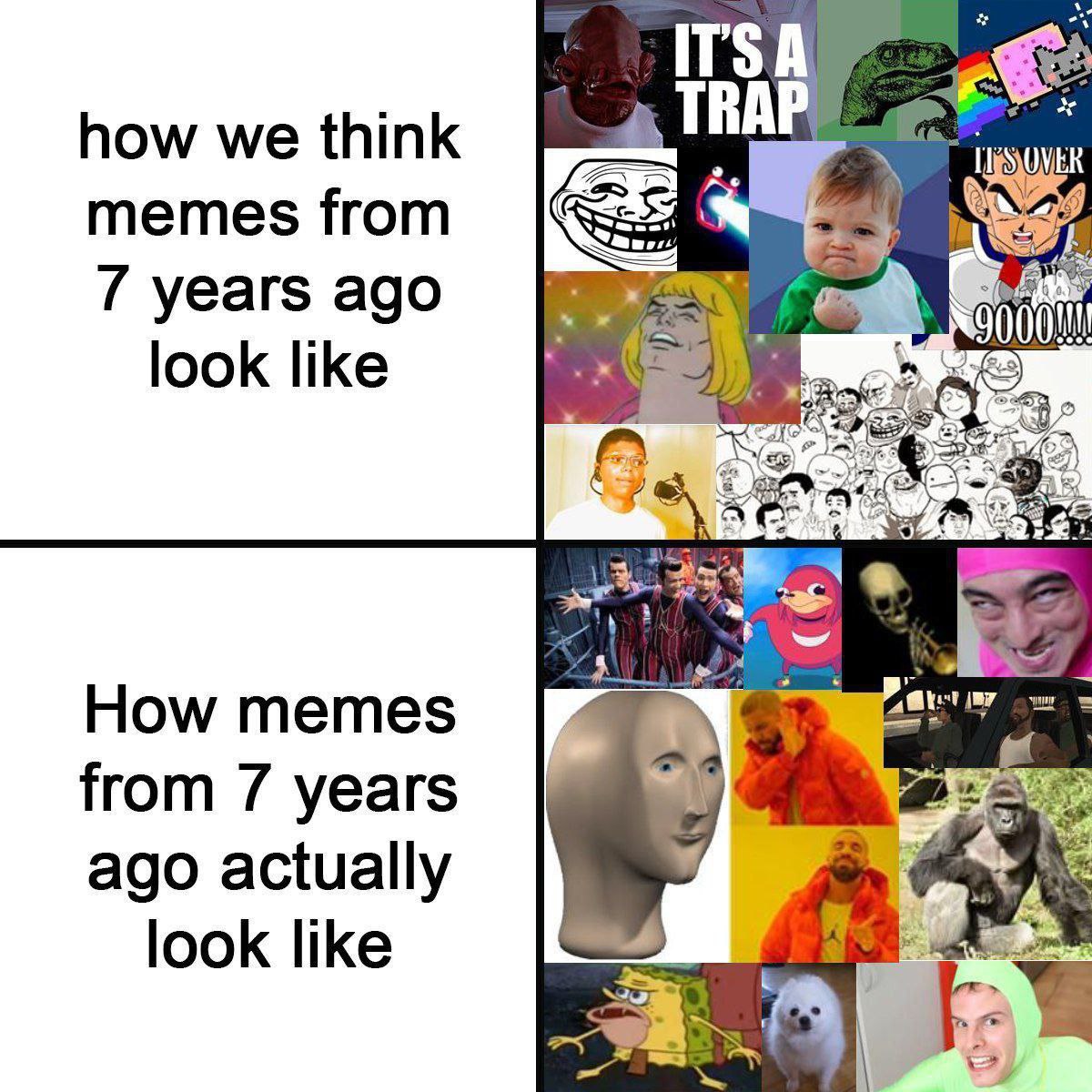 how we think memes from 7 уеаг$ адо look How memes from 7 years ago actually look like у