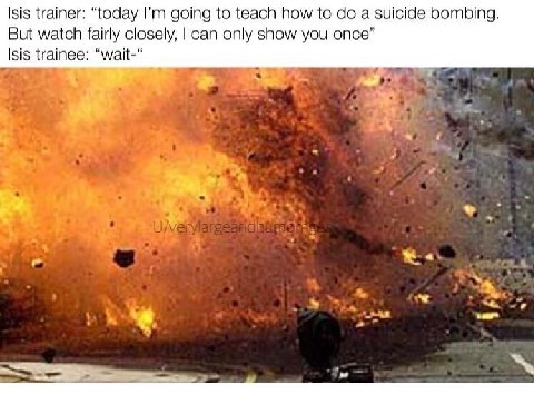 Isis trainer: “today going to teach how to a suicide bombing But watch fairly closely, can only show you once” Isis trainee: у”