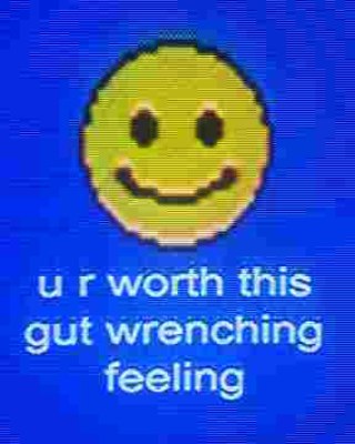 и worth this gut wrenching feeling