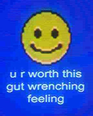 и worth this gut wrenching feeling