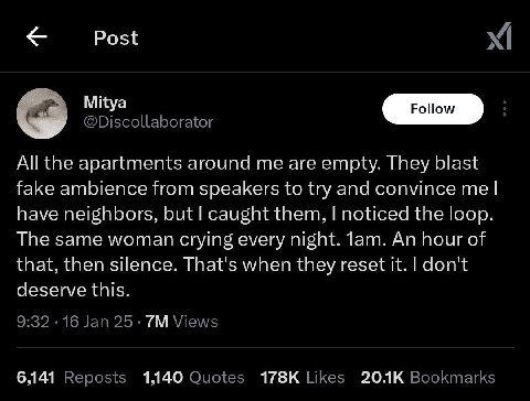 Post apartments around me are empty. They blast fake ambience from speakers to try and convince me have neighbors, but caught them, noticed the loop. The same woman crying every night. Лат. An hour of