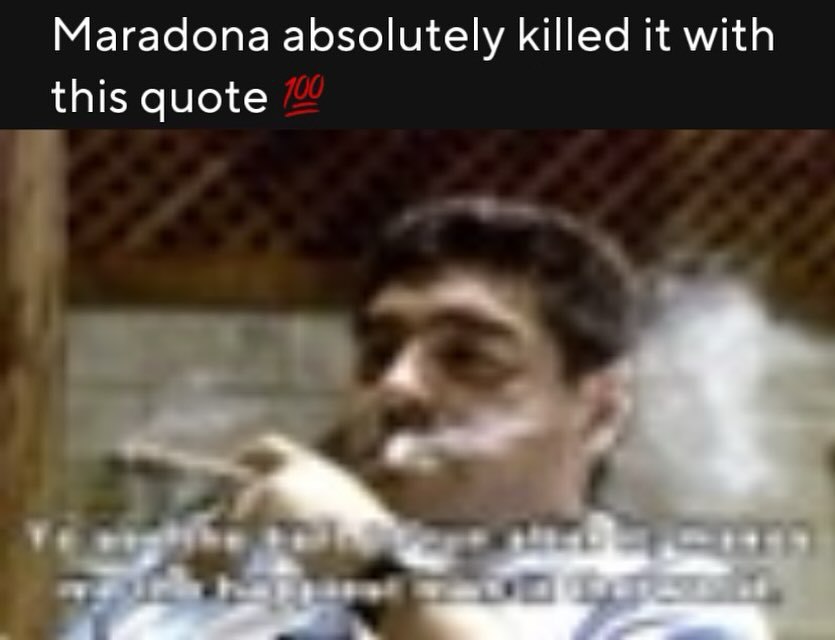 Maradona absolutely killed it with this quote