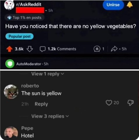 Unirse Тор 1% posts Have you noticed that there are no yellow vegetables? 3.6К Comments AutoModerator View 1 reply roberto с The sun is yellow 20 Reply View 3 replies Pepe Hotel
