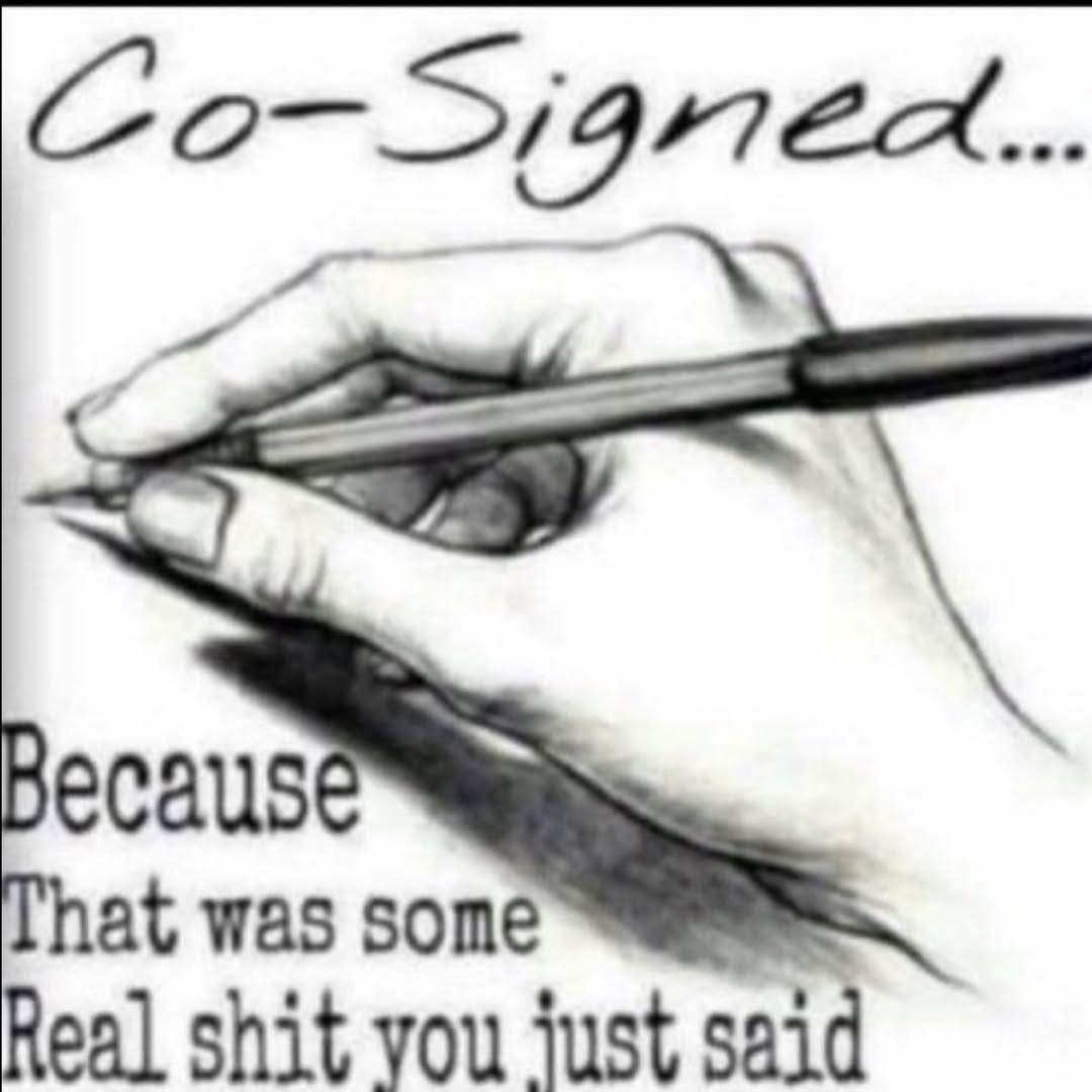Becaus That was some Real shit you just said