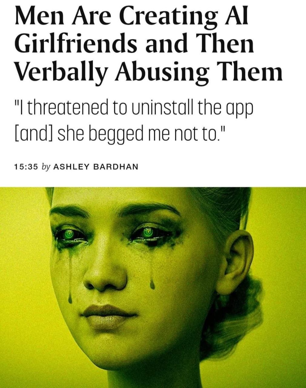 Men Are Creating Girlfriends and Then Verbally Abusing Them threatened to uninstall the app [and] she begged me not to." 15:35 ASHLEY BARDHAN