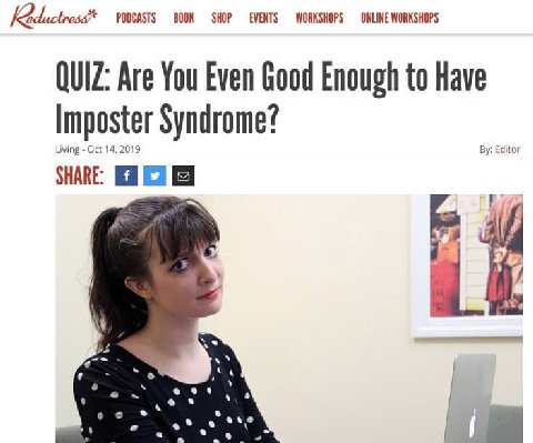 PODCASTS BOOK SHOP EVENTS WORKSHOPS ONLINE WORKSHOPS QUIZ: Are You Even Good Enough to Have Imposter Syndrome? Living Oct 14, 2019 Editor SHARE: