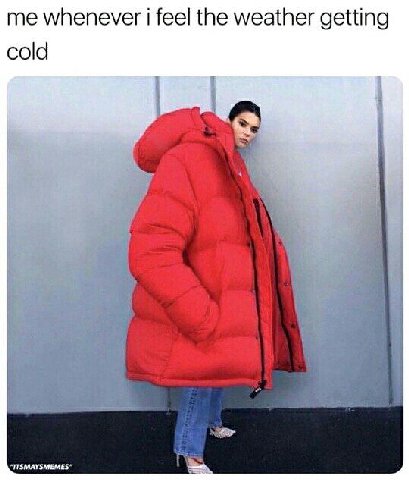 whenever i feel the weather getting cold