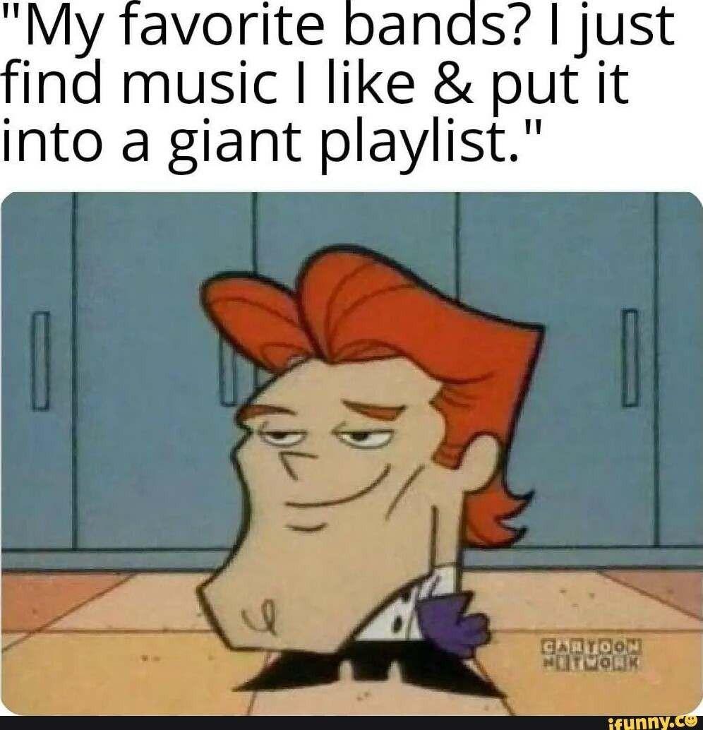 favorite бапа$? just ind music like put it into a giant playlist."
